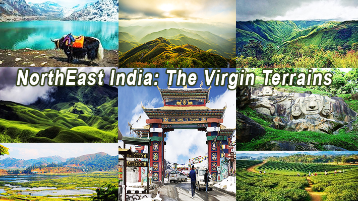 NorthEast India: The Virgin Terrains