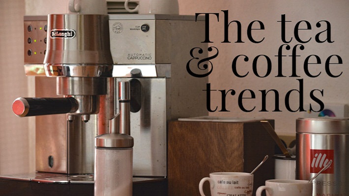 The Tea and Coffee Trends