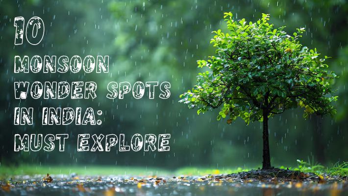 10 Monsoon Wonder Spots in India: Must Explore